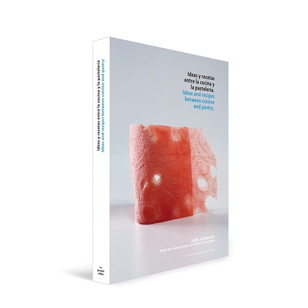 El libro 'Ideas y recetas entre la cocina y la pastelería', de Jose Romero