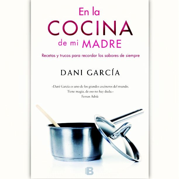 El libro 'En la cocina de mi madre', de Dani García