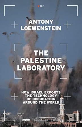 The Palestine Laboratory The Palestine Laboratory
