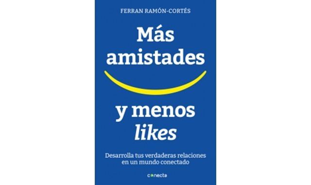Portada de 'Más amistades y menos likes' Portada de 'Más amistades y menos likes'
