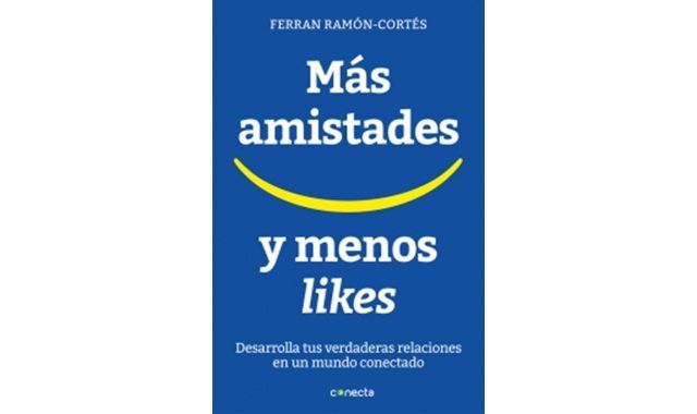 Portada de 'Más amistades y menos likes'