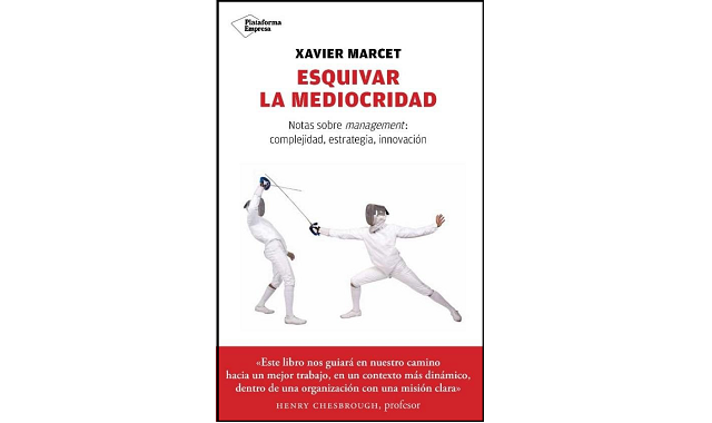 Portada de 'Esquivar la mediocridad' de Xavier Marcet Portada de 'Esquivar la mediocridad' de Xavier Marcet